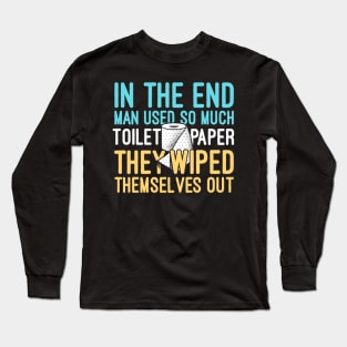 Meme-Man Used So Much Toilet Paper They Wiped Themselves Out Long Sleeve T-Shirt